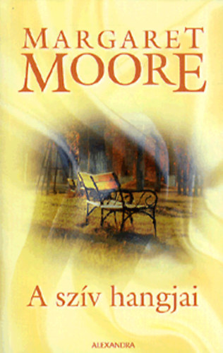 Margaret Moore - 5 db Margaret Moore romantikus regény: A szív hangjai - Valóra vált álmok - Bízz bennem! - A pénz bűvöletében - Érzelmek fogságában