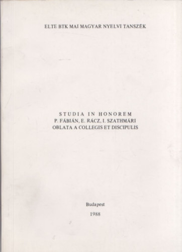 Studia in honorem P. Fbin, E. Rcz, I. Szathmri oblata a collegis et discipulis