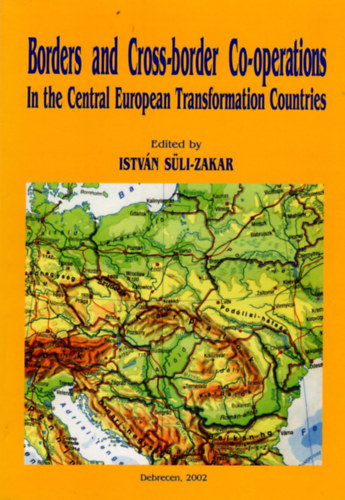 Prof. dr. Istvn Sli-Zakar - Border and Cross-Border Co-poerations in the Central European Transformation Countries