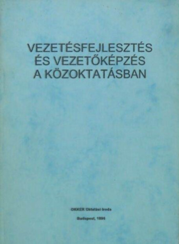 Vezet�sfejleszt�s �s vezet�k�pz�s a k�zoktat�sban
