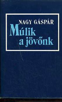Nagy Gspr - Mlik a jvnk