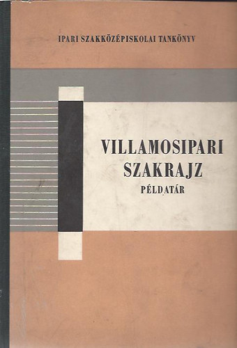 Kov�ts Imr�n�-Simon Lajos - Villamosipari szakrajz p�ldat�r