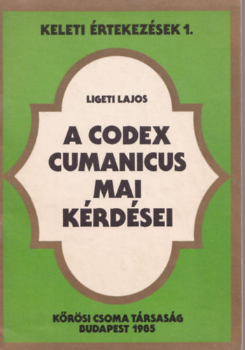 Ligeti Lajos - A Codex Cumanicus mai krdsei