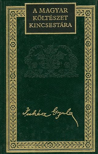 Lator L�szl�  (szerkeszt�) - Juh�sz Gyula �sszes k�ltem�nyei I-II. (A magyar k�lt�szet kincsest�ra 9-10.)