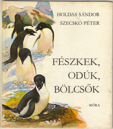 Holdas Sndor-Szecsk Pter - Fszkek, odk, blcsk