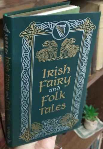 Irish Fairy and Folk Tales (�r t�nd�r- �s n�pmes�k, �r mes�k) - angol nyelv� kiadv�ny