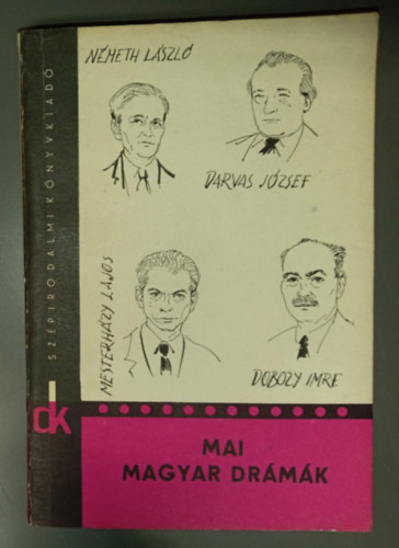 Darvas József, Mesterházi Lajos, Németh László, Szabó Ferenc Dobozy Imre (szerk.) - Mai magyar drámák - Diákkönyvtár (Szélvihar / Kormos ég / Pesti emberek / A két Bolyai)