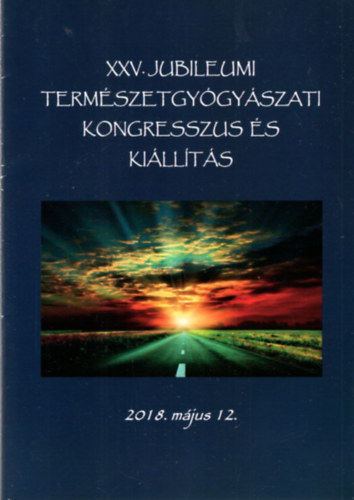 XXV. Jubileumi termszetgygyszati Kongresszus s killts 2018. mjus 12.