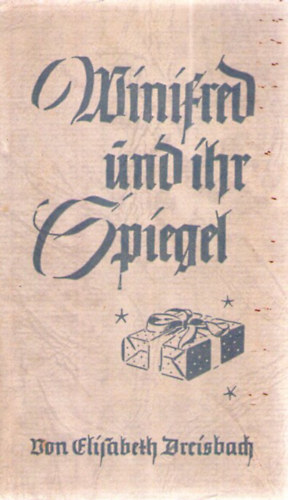 Elisabeth Dreisbach - Winifred und ihr Spiegel