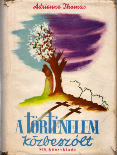 Adrienne Thomas - A történelem közbeszólt