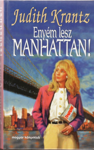 Judith Krantz - Enym lesz Manhattan!