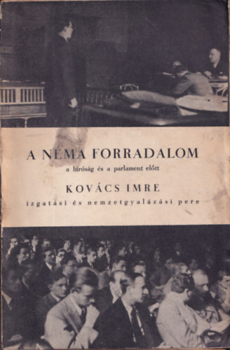 Kov�cs Imre - A n�ma forradalom (a b�r�s�g �s a parlament el�tt)