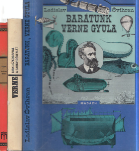 Ladislav Svihran Verne Gyula  (Jules Verne) - 3 db Verne: Az arany meteor + Cirkuszkocsival a sarkvid�ken �t + Bar�tunk, Verne Gyula