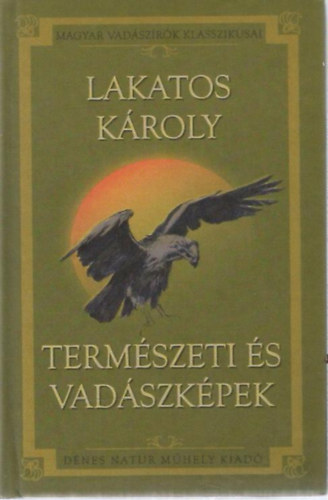 Lakatos Kroly - Termszeti s vadszkpek