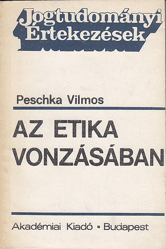 Peschka Vilmos - Az etika vonzsban