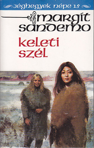Margit Sandemo - Keleti szl (Jghegyek npe 15)