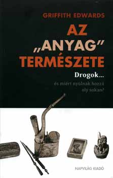 Griffith Edwards - Az 'anyag' termszete