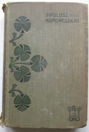 Rákosi Viktor - Sipulusz humoreszkjei I.