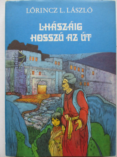 Lőrinc L. László - Lhászáig hosszú az út