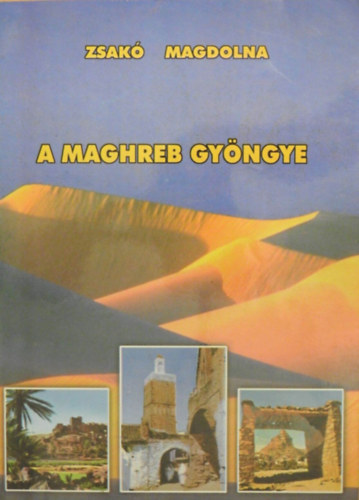 Zsak� Magdolna - A Maghreb gy�ngye
