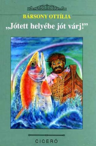 Brsony Ottilia - "Jtett helybe jt vrj!"