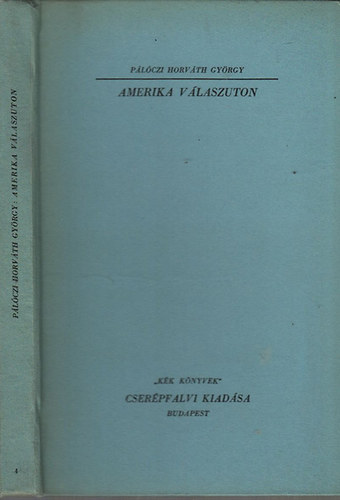 Plczi Horvth Gyrgy - Amerika vlaszton (Kk knyvek)