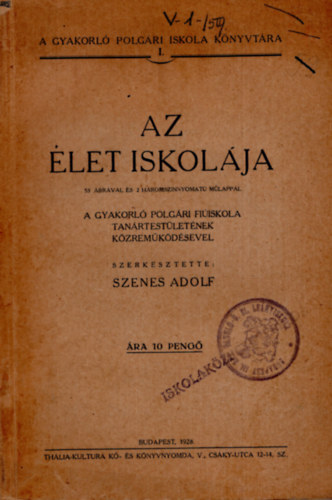 Szenes Adolf (szerk.) - Az élet iskolája