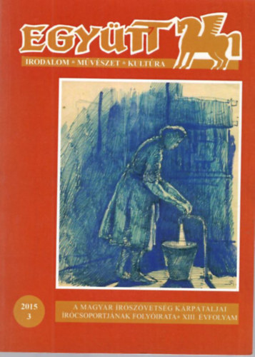 Zubnics Lszl, Fbin Zoltn Csords Lszl - Egytt  ( Irodalom, mvszet- kultra ) XIII. vf.  2015/3
