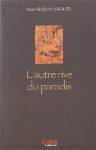 Nour-Eddine Saoudi - L'autre rive du paradis