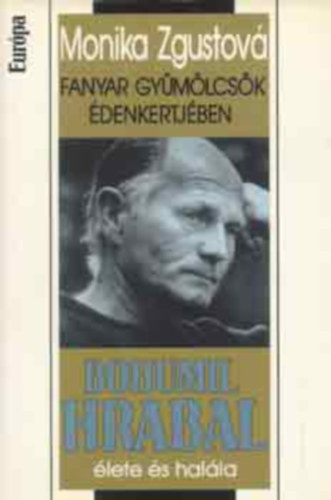 Monika Zgustová - Fanyar gyümölcsök édenkertjében