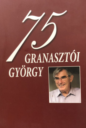 Antall Jzsefn Mdl Dalma - Granaszti Gyrgy 75 ves