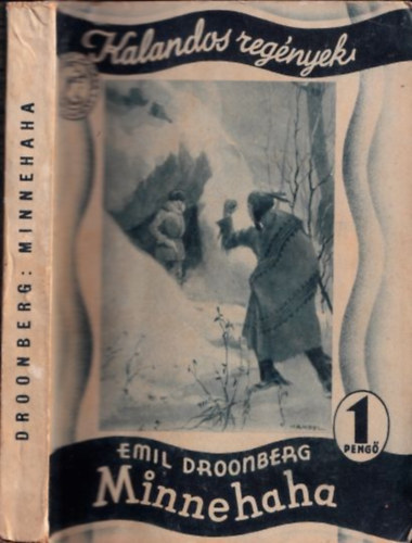 Emil Droonberg - Minnehaha ("Kacag vz")- Palladis Rt. Kalandos regnyek