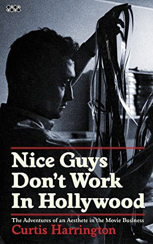 Curtis Harrington - Nice guys don't work in Hollywood (Kedves srcok nem dolgoznak Hollywoodban) ANGOL NYELVEN