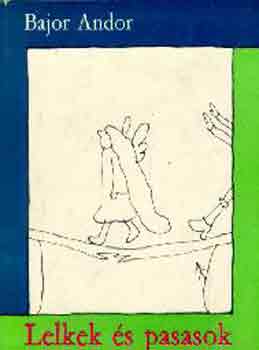 Bajor Andor - Lelkek �s pasasok