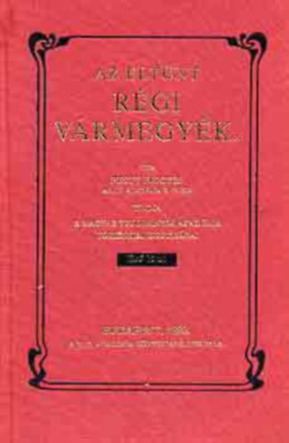 Pesty Frigyes - Az eltűnt régi vármegyék I-II.