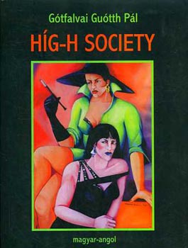 G�tfalvai Gu�tth P�l - H�g-h society \(magyar-angol)