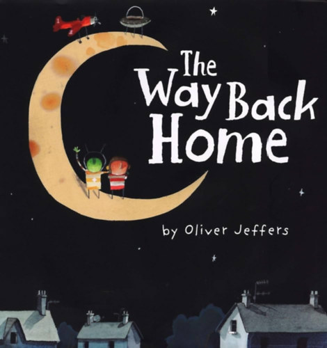 Oliver Jeffers - The Way Back Home