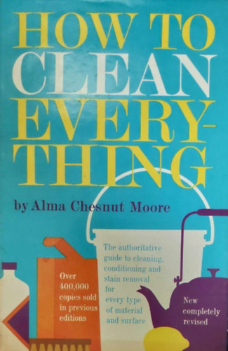 Alma Chestnut Moore - How to Clean Everything