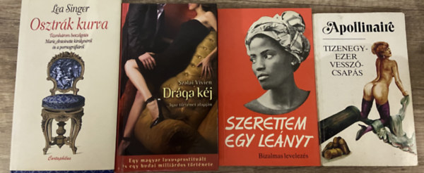 Szalai Vivien, Walter Trobisch, Apollinaire Lea Singer - 4 db erotikus könyv - Osztrák kurva, Drága kéj, Szerettem egy leányt, Tizenegyezer vesszőcsapás