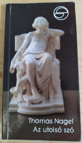 Thomas Nagel - Az utols� sz� (m�rleg)