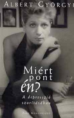 Albert Gyrgyi - Mirt pont n?  A depresszi  szortsban