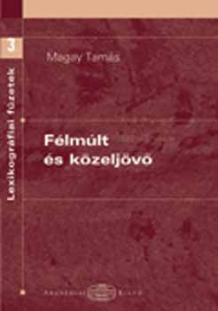 Magay Tamás - Félmúlt és közeljövő