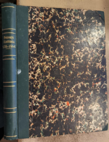 Ortvay Tivadar dr. - Sz�z �v egy hazai f�iskola �let�b�l (A Pozsonyi Kir. Akademi�nak 1784-1884-ig val� fenn�ll�sa alkalm�b�l) (1884)