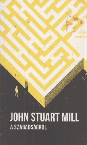 John Stuart Mill - A szabadsgrl