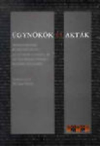 Halmai Gbor  (szerk.) - gynkk s aktk - Nemzetkzi konferencia az tvilgtsrl s az llambiztonsgi iratok sorsrl