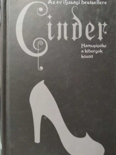 Marissa Meyer - Cinder - Hamupipke a kiborgok kztt