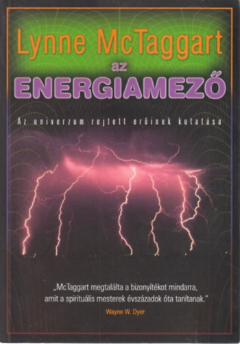 Lynne Mctaggart - Az Energiamező