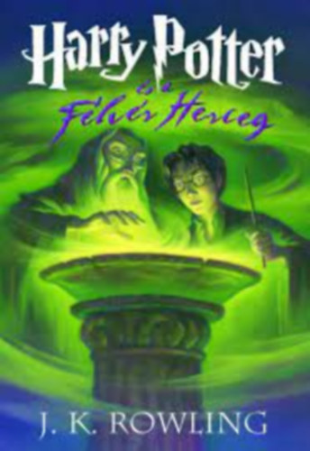 J. K. Rowling - Harry Potter s a Fehr Herceg