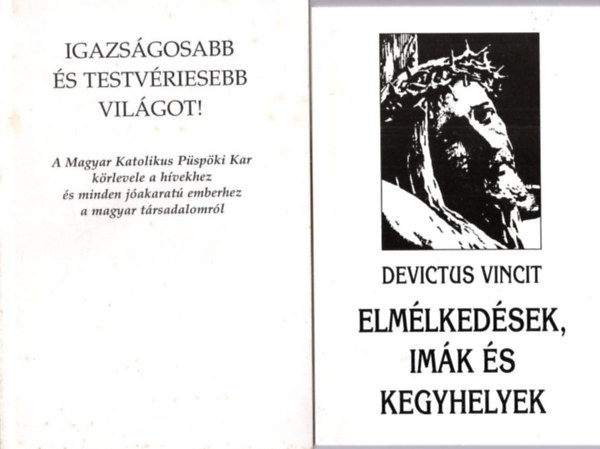 Puskely Mria (szerk.), Gyrgy Attila, Devictus Vincit - 4 db vallsi knyv: Elmlkedsek, imk s kegyhelyek + Igazsgosabb s testvriesebb vilgot! + Szlj, Uram, szolgd figyel! + Szerzetesek