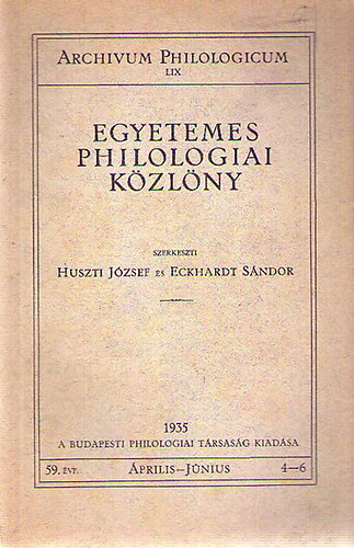 Huszti Jzsef- Eckhardt Sndor  (szerk) - Egyetemes Philologiai Kzlny 1935/ prilis-jnius
